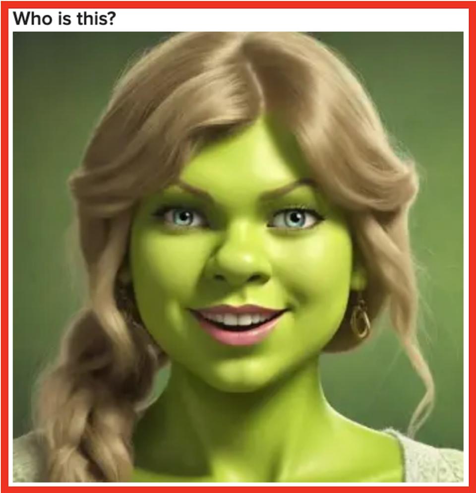 These people are still super famous, but can you recognize them now that we've disguised them as Shrek? Take the quiz here. 