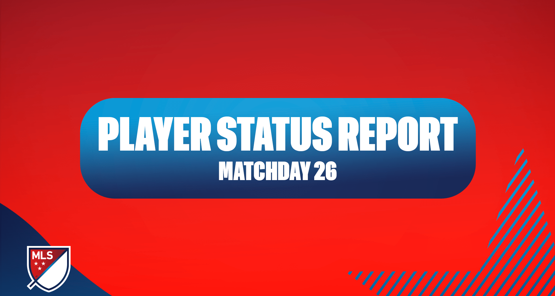 MLS Player Status Report: Matchday 26 (Saturday, July 19)