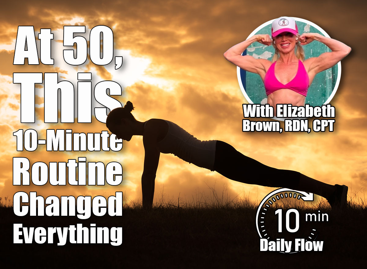 The 10-Minute Daily Routine That Changed My Body at 50