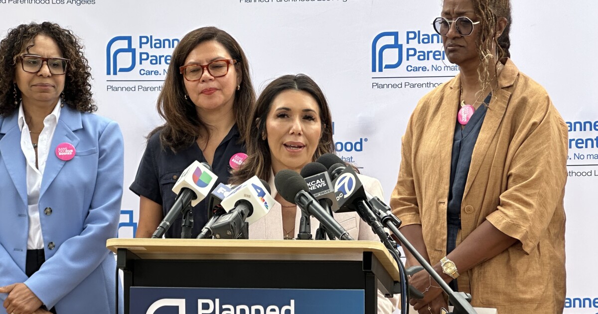LA Planned Parenthood warns that Trump administration cuts to Medicaid will endanger lives