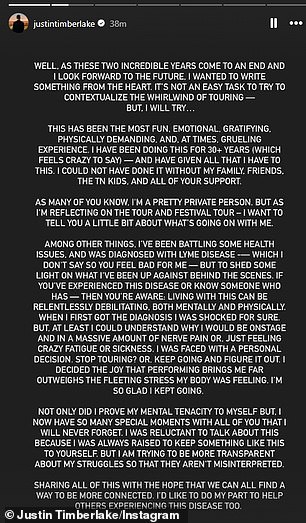 Timberlake announced last Thursday: 'I've been battling some health issues, and was diagnosed with Lyme disease. Living with this can be relentlessly debilitating, both mentally and physically'