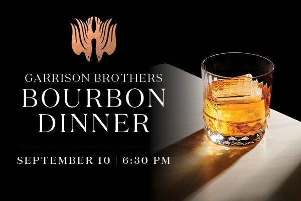 GARRSION BROTHERS BOURBON X DEL FRSICO’S DOUBLE EAGLE STEAKHOUSE PARTNER FOR EXCLUSIVE DINNER EVENTS