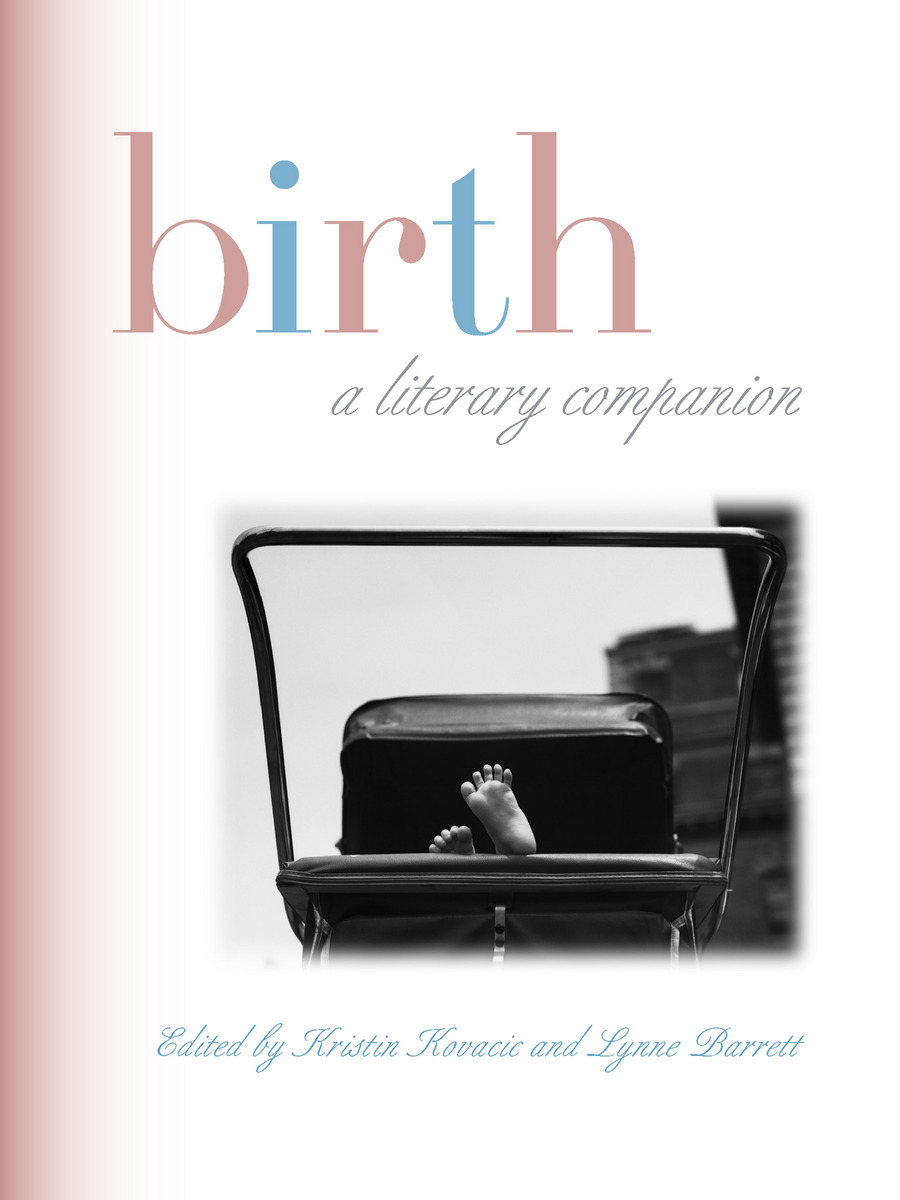 Birth: A Literary Companion (9780877458319): Kristin & Lynne Kovacic & Barrett - BiblioVault