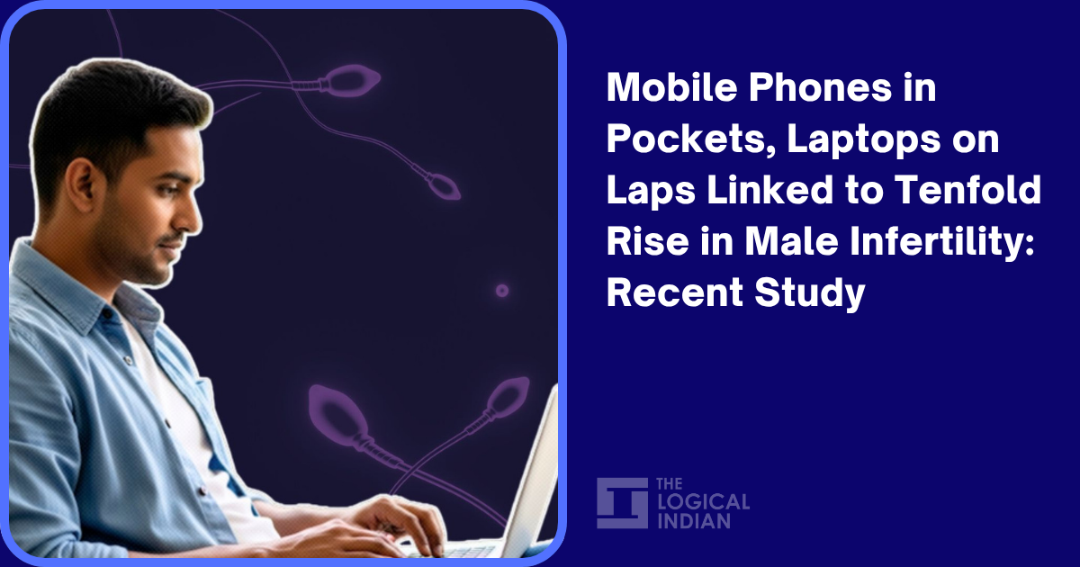 Mobile Phones in Pockets, Laptops on Laps Linked to Tenfold Rise in Male Infertility: Recent Study