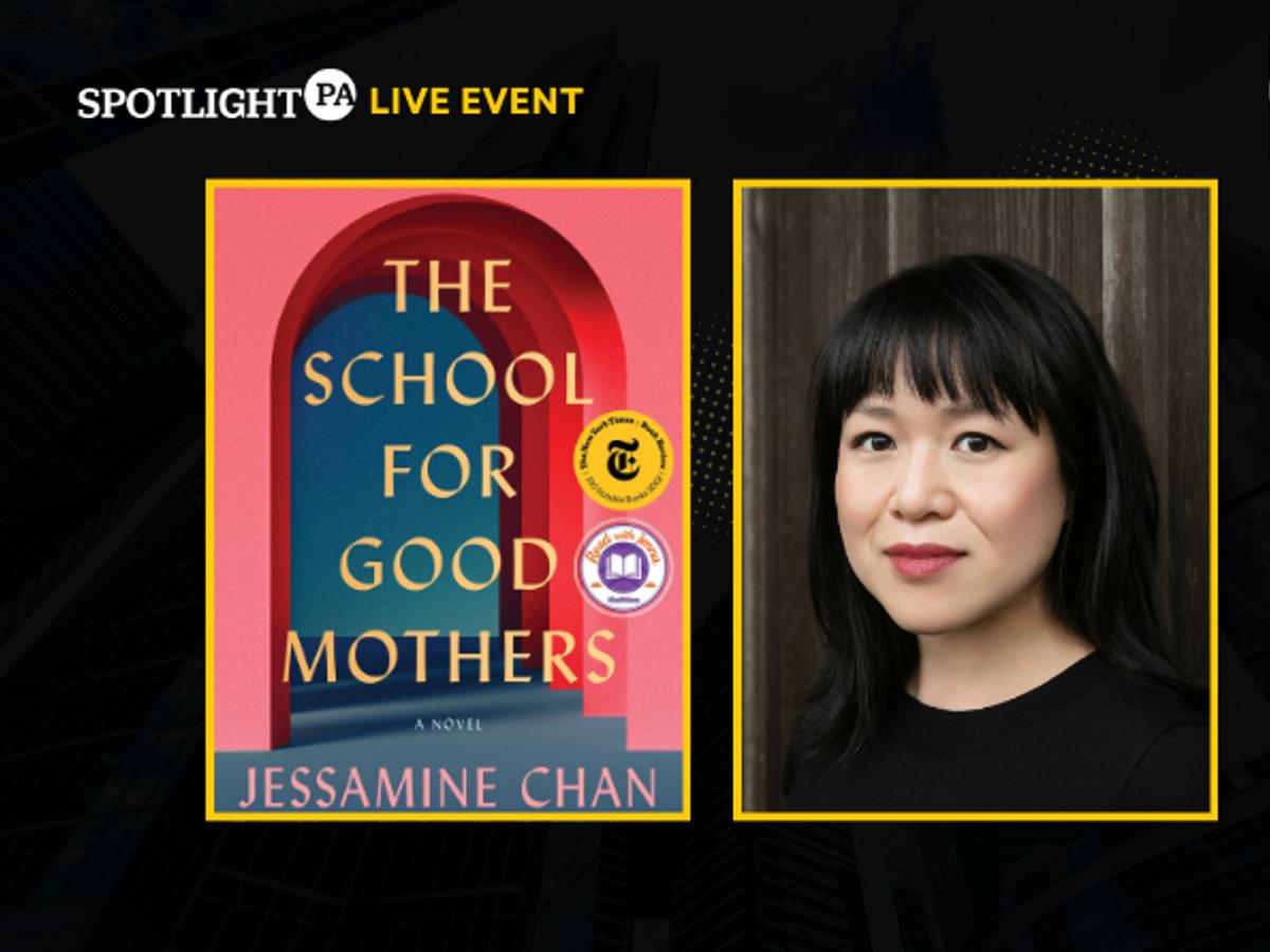 Ask Jessamine Chan about her hit book ‘The School for Good Mothers’ • Spotlight PA