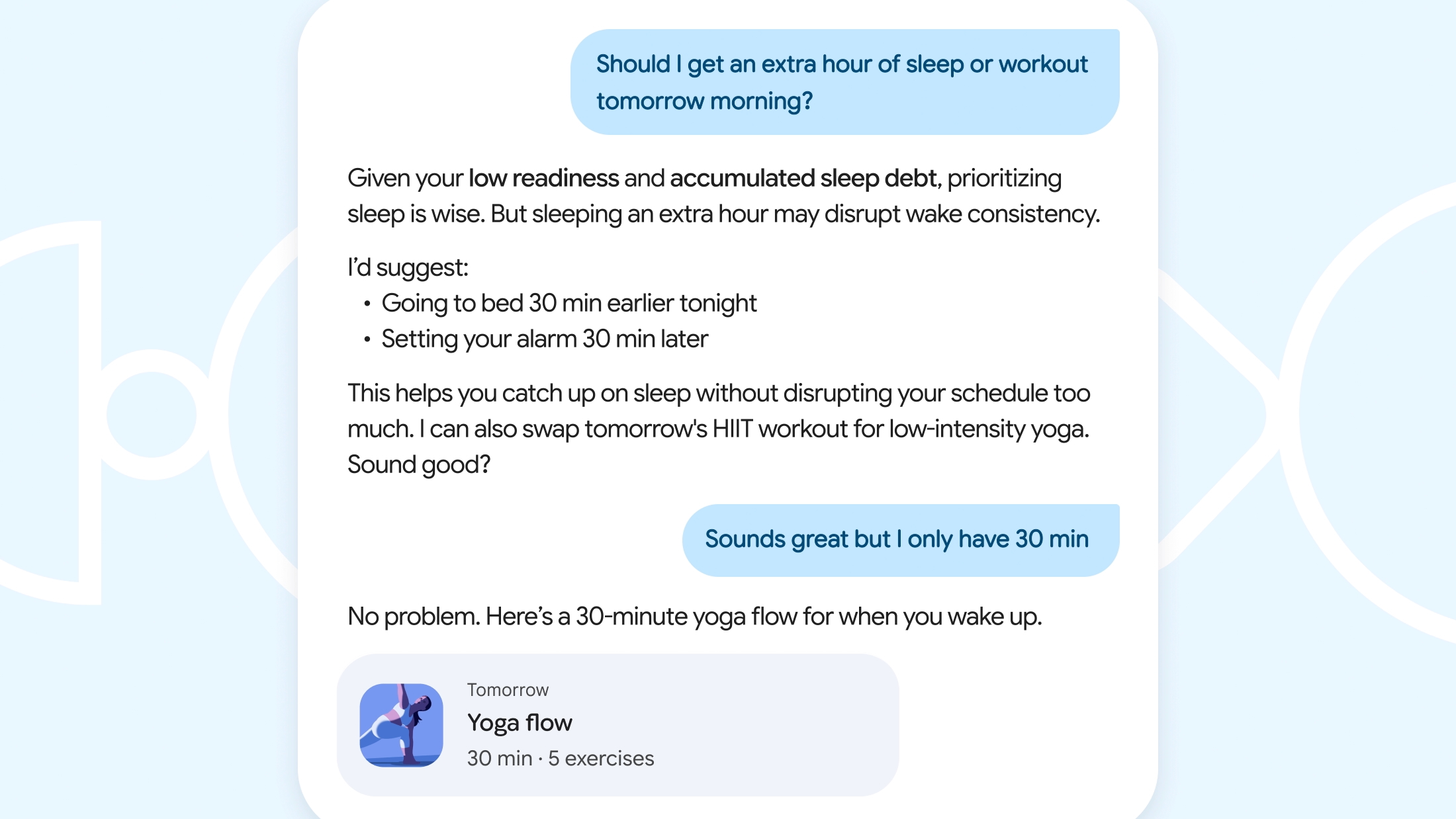 The Fitbit personal health coach's Gemini chatbot screen, showing the user asking for a suggestion about whether to sleep longer or do a morning workout the next day, and then Gemini responding with sleep ideas and changing a HIIT workout to a yoga workout with the user's permission.