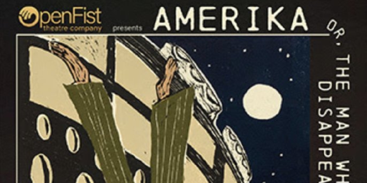 Open Fist to Present World Premiere Adaptation of Kafka’s AMERIKA OR, THE MAN WHO DISAPPEARED