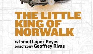 World Premiere THE LITTLE KING OF NORWALK Opens Latino Theater Company’s Season