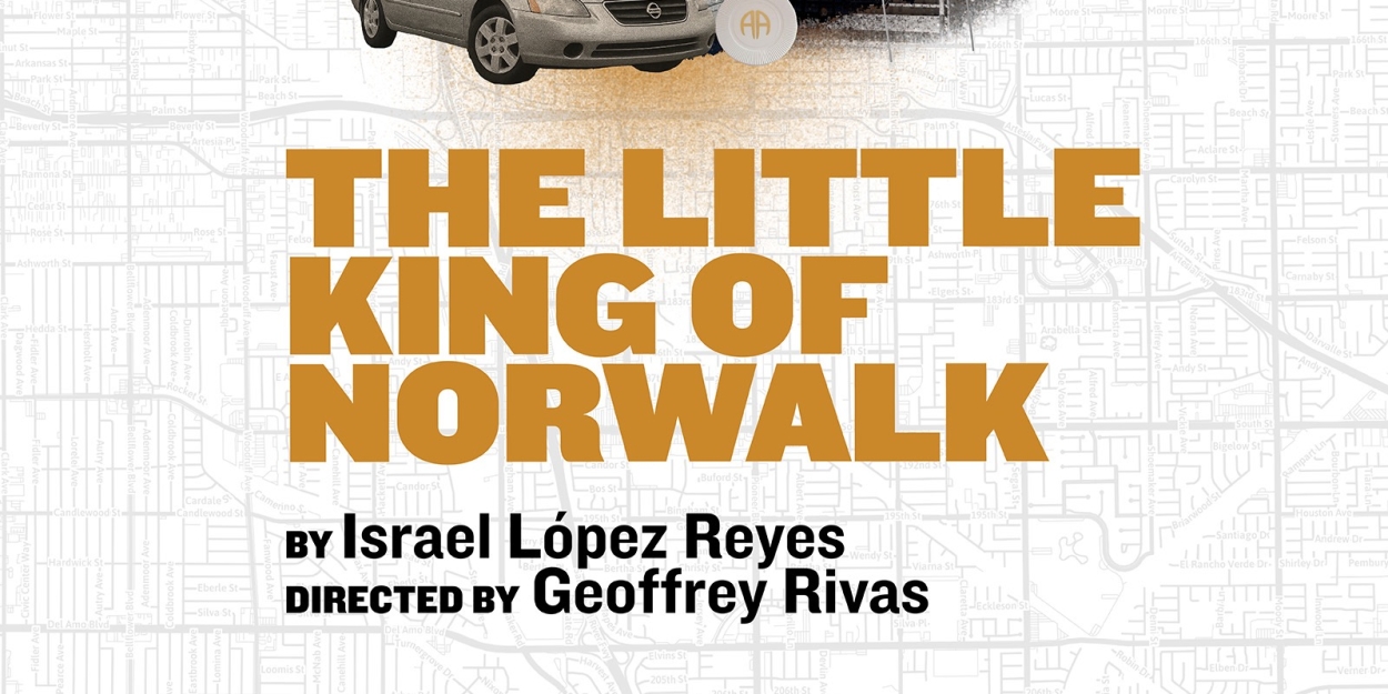 World Premiere THE LITTLE KING OF NORWALK Opens Latino Theater Company’s Season
