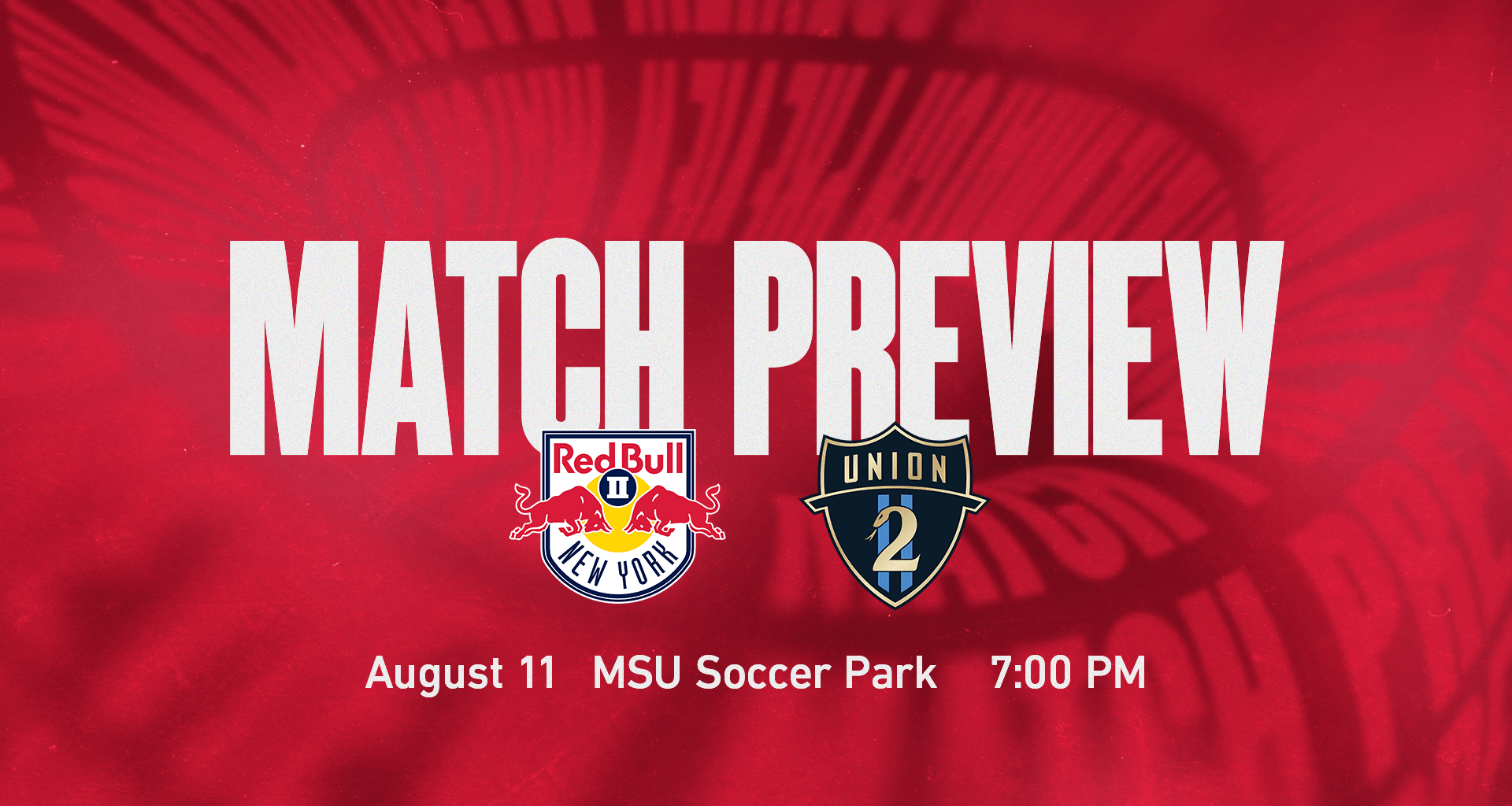 MATCH PREVIEW: New York Red Bulls II Host Philadelphia Union II at MSU Soccer Park on Monday, August 11
