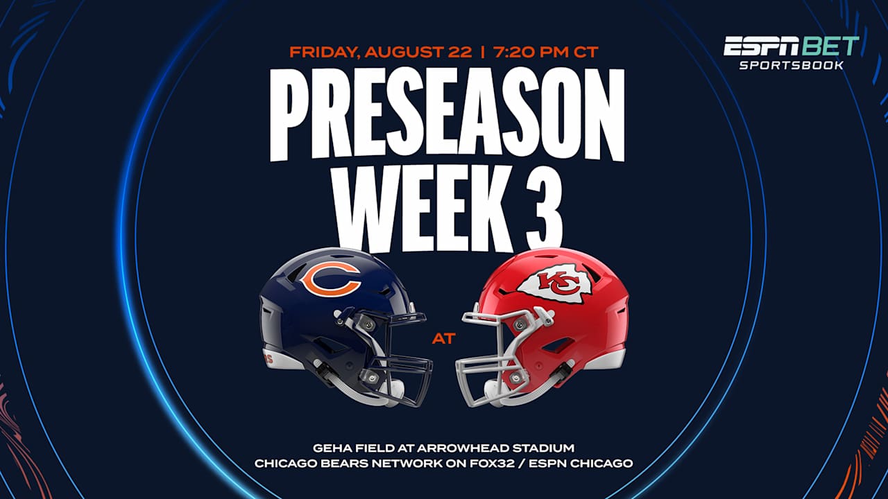 Chicago Bears at Kansas City Chiefs 2025 Preseason Week 3