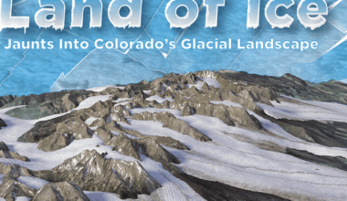Land of Ice: Jaunts Into Colorado’s Glacial Landscape wins Colorado Book Award | Colorado School of Mines