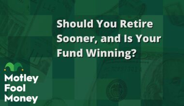 Should You Retire Sooner? Is Your Fund Winning?