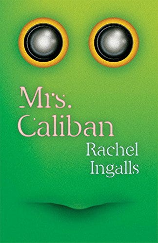 <i>Mrs. Caliban</i> by Rachel Ingalls