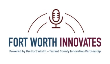 New innovation-focused podcast coming to Fort Worth