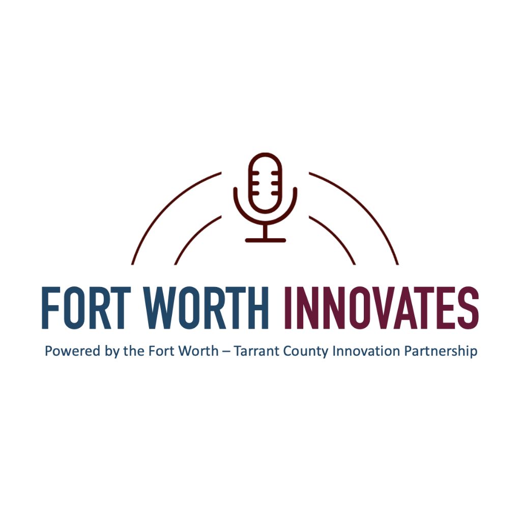 New innovation-focused podcast coming to Fort Worth
