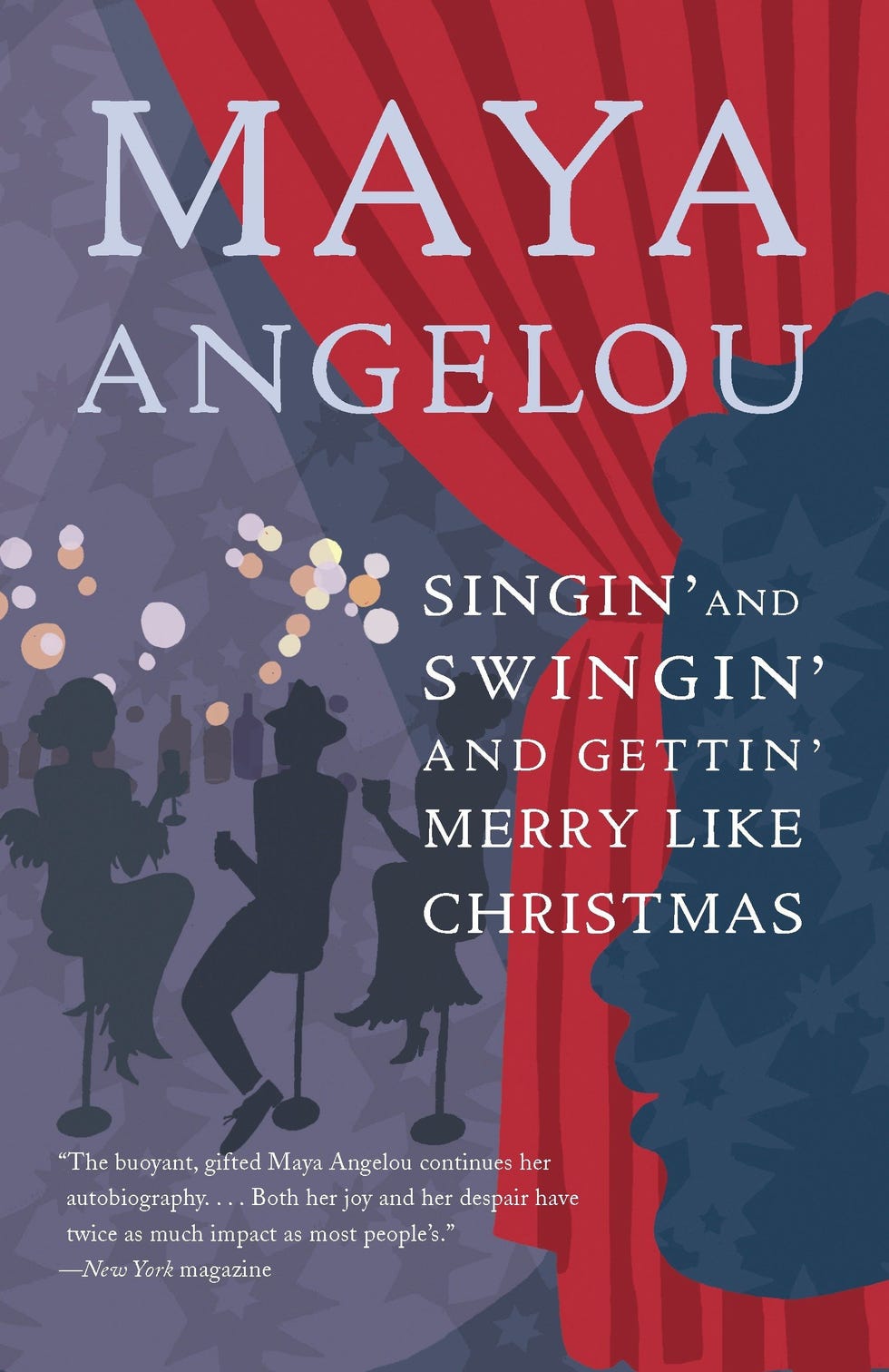 <i>Singin' and Swingin' and Gettin' Merry Like Christmas</i> by Maya Angelou