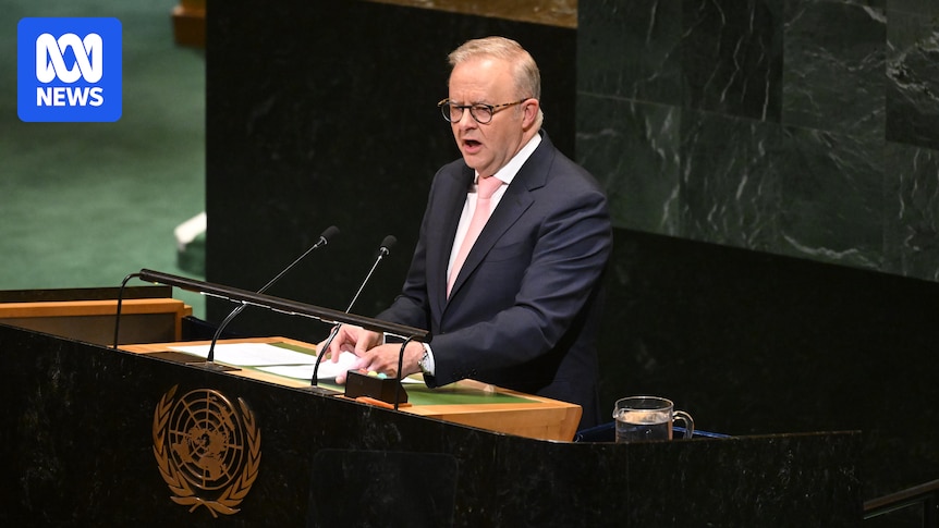 Federal politics live: Anthony Albanese prepares to address UN General Debate for the first time
