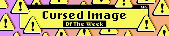 Text banner with repeating warning symbols reads: "Cursed Image Of The Week."