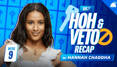 BB27 Wednesday Veto Ep Recap w/ Hannah Chaddha, Week 9 – RobHasAwebsite.com