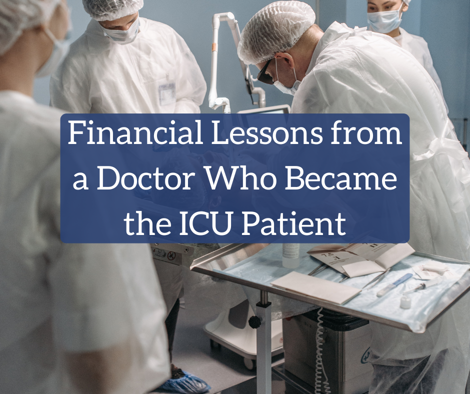 Financial Lessons from a Doctor Who Became the ICU Patient