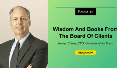 Wisdom And Books From Forrester's Board Of Clients