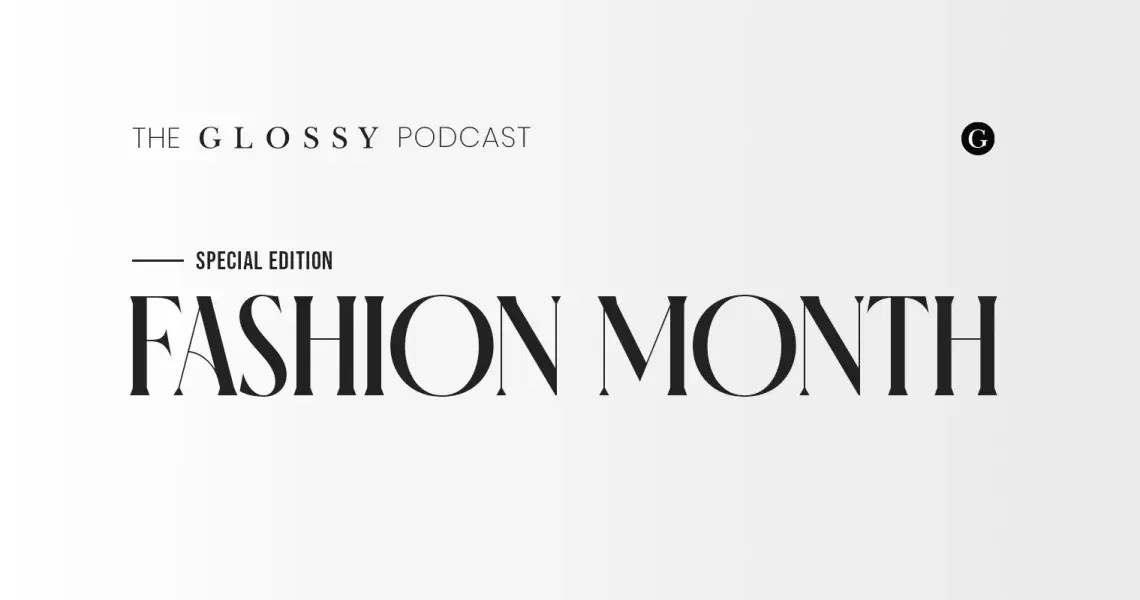 Glossy Podcast: Kicking off New York Fashion Week with a look at what's to come this week