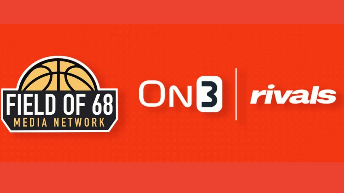 On3, Rivals Adds Partnership With the Field of 68 Media Network