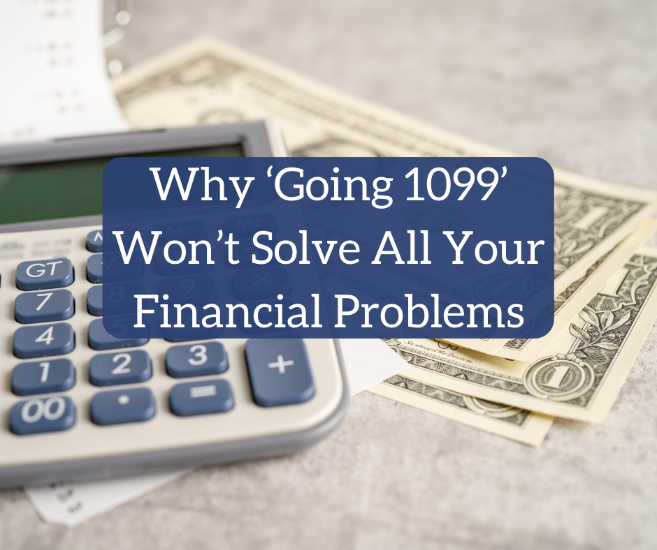 Why 'Going 1099' Won't Solve All Your Financial Problems