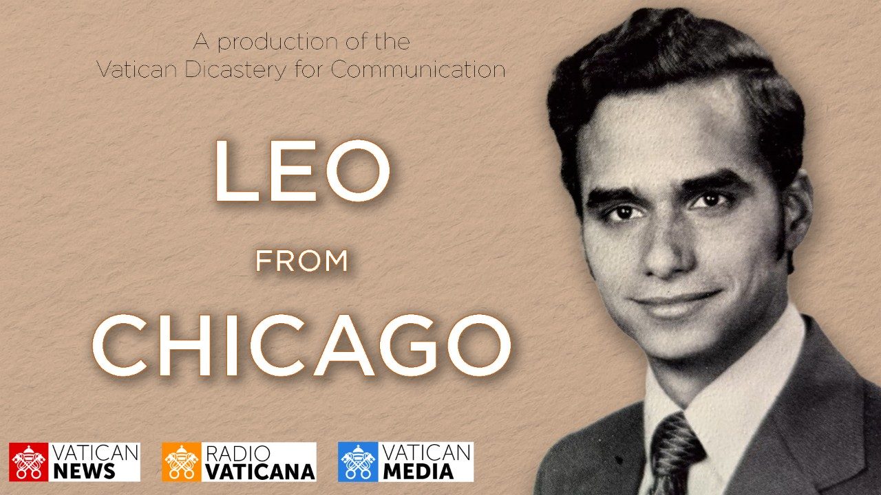"Leo from Chicago," Vatican media’s documentary on Pope Leo XIV's United States roots