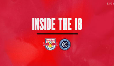 INSIDE THE 18: New York Red Bulls host NYCFC in New York Derby at Sports Illustrated Stadium