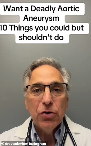 An aortic aneurysm is a deadly swelling of the main artery, often fatal if it bursts. While genetics play a role, Dr Levine (pictured) says many risks are self-inflicted
