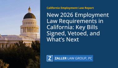 New 2026 Employment Law Requirements in California: Key Bills Signed, Vetoed, and What’s Next