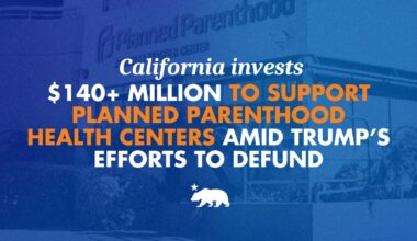 California invests over $140 million to support Planned Parenthood health centers amid Trump’s efforts to defund
