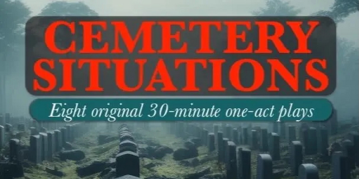 CEMETERY SITUATIONS Coming To West Hollywood