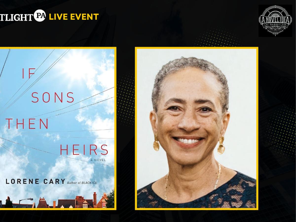 Ask Lorene Cary about her book ‘If Sons, Then Heirs’ • Spotlight PA