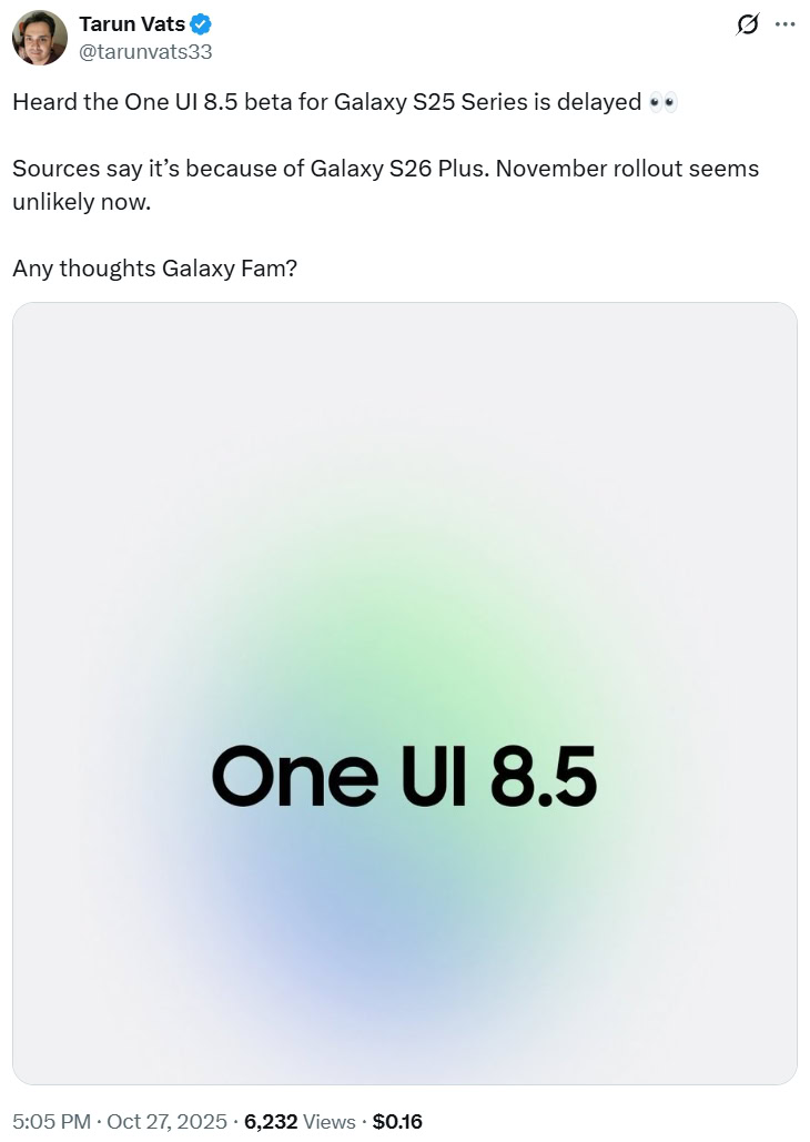 Tarun Vats on X One UI 8.5 delayed Tarun Vats on X One UI 8.5 delayed