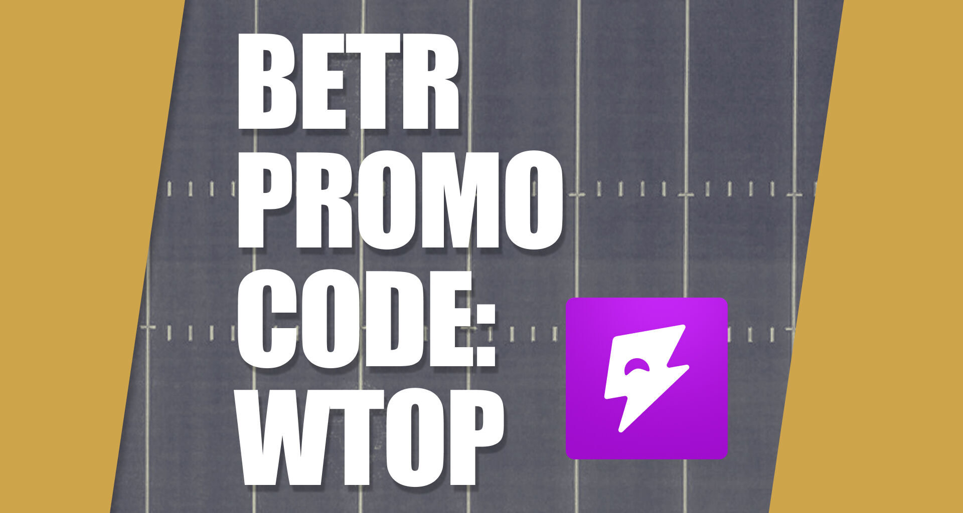 Betr Promo Code WTOP: Collect $210 Bonus for NCAAF, MLB, NFL Picks