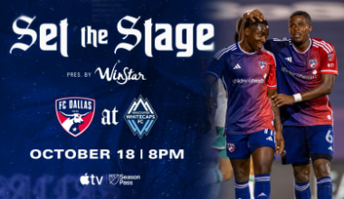 SET THE STAGE: FC Dallas vs. Vancouver Whitecaps FC | 10.18.25