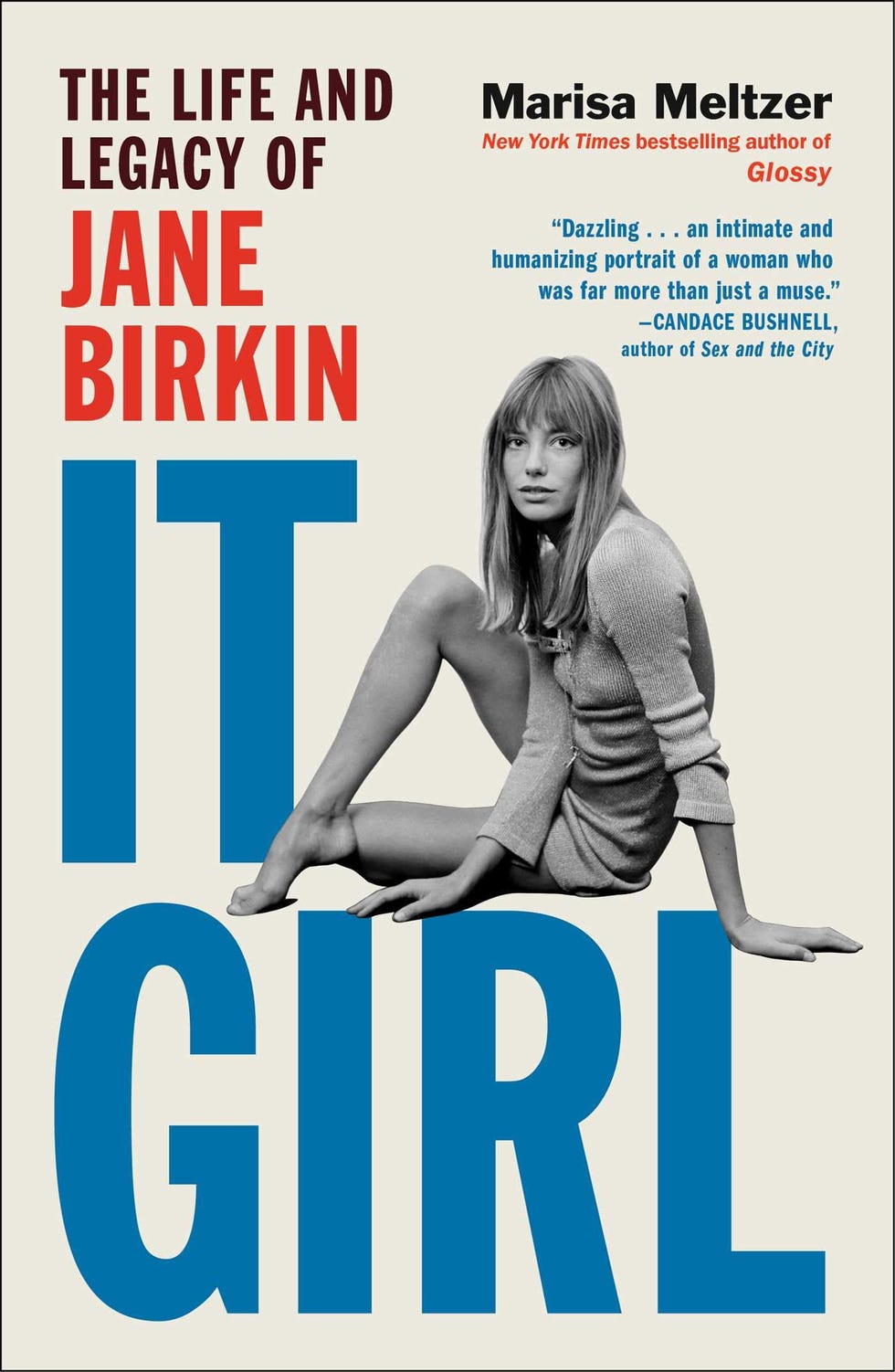 It Girl: The Life and Legacy of Jane Birkin It Girl: The Life and Legacy of Jane Birkin