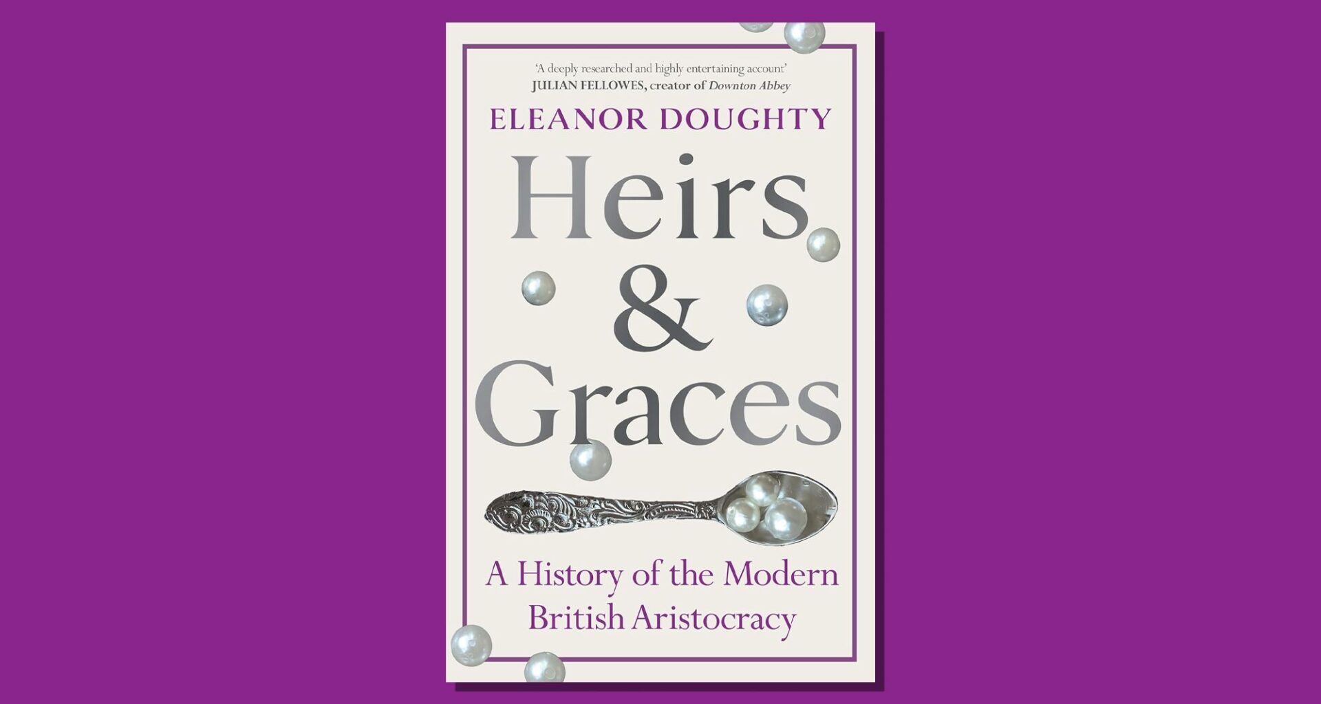 Heirs and Graces: an ‘enthralling’ deep dive into the decline of nobility