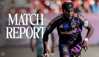 Match Report: LA Galaxy Scores Early, Falls Short in 2-1 Loss to FC Dallas