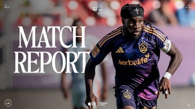 Match Report: LA Galaxy Scores Early, Falls Short in 2-1 Loss to FC Dallas