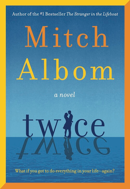 "Twice" by Mitch Albom (Harper, 2025; 320 pages)
