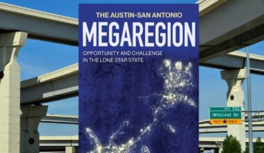 San Antonio-Austin: Texas’ next great metro area faces big challenges