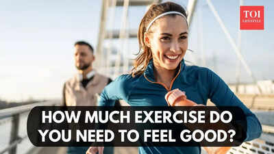How much exercise do you need to feel good?