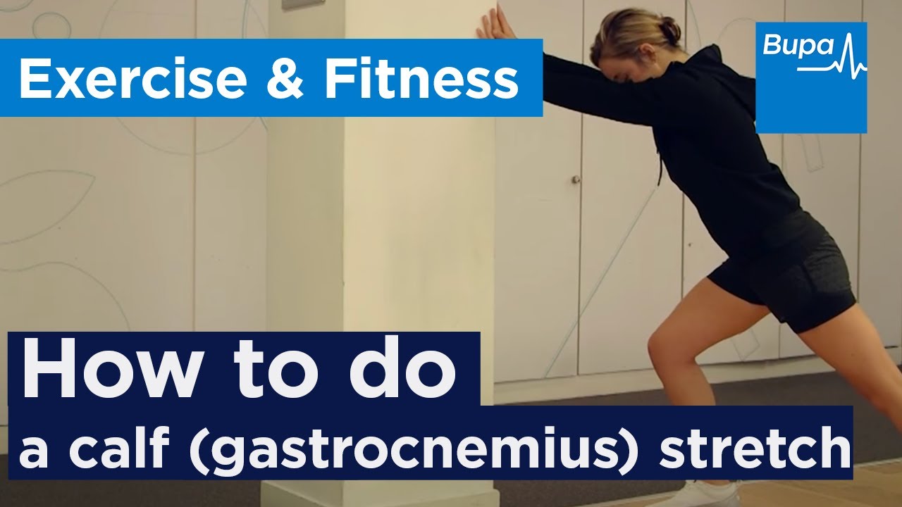 How to do a calf (gastrocnemius) stretch | Bupa Health - YouTube