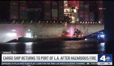 Cargo ship returns to Port of LA after hazardous fire – NBC Los Angeles