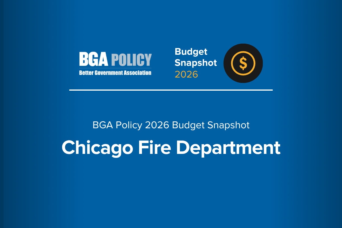Chicago Fire Department - BGA Policy 2026 Budget Snapshot