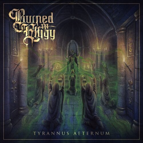 Burned in Effigy - Tyrannus Aeternum Review